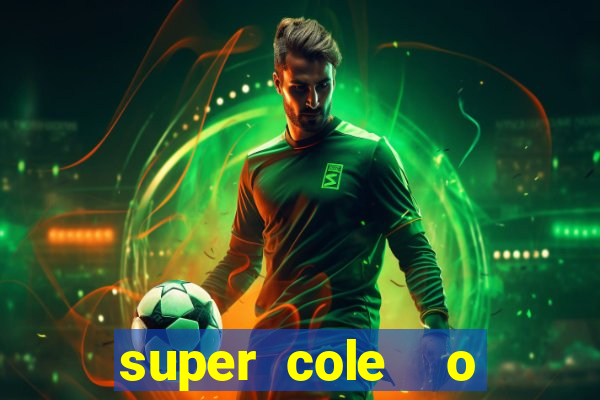 super cole  o 7784 jogos para pc download